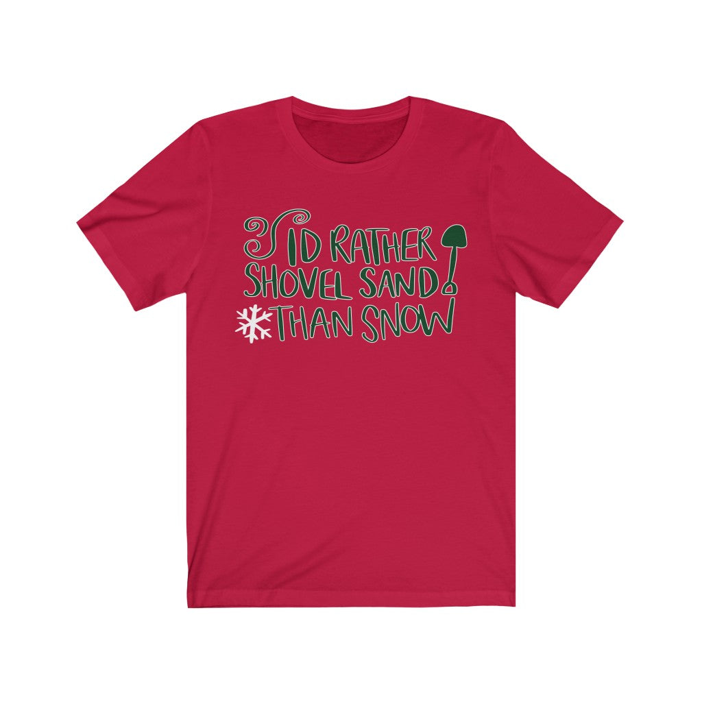 I'd Rather Shovel Sand Than Snow Christmas T-Shirt