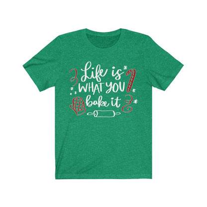 Life is What You Bake It Christmas T-Shirt