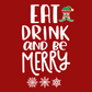 Eat, Drink & Be Merry Christmas T-Shirt