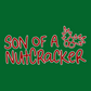 Son of a Nutcracker Christmas T-Shirt
