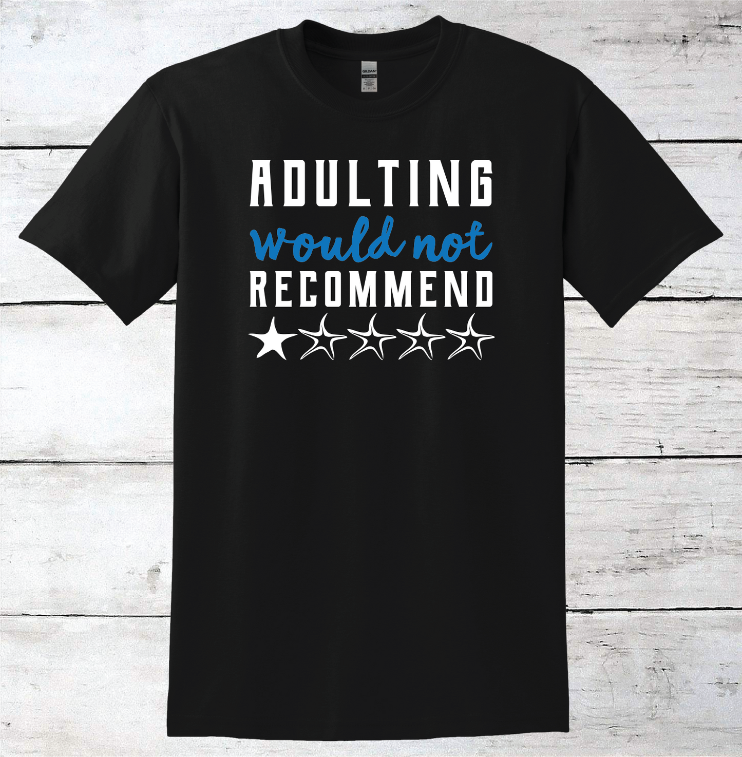 Adulting, Would Not Recommend T-Shirt