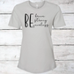 Be Brave, Be Strong, Be Fearless Inspirational T-Shirt