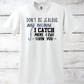 Don't Be Jealous, I Catch More Fish Than You T-Shirt