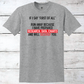 If I Say "First of All"... T-Shirt