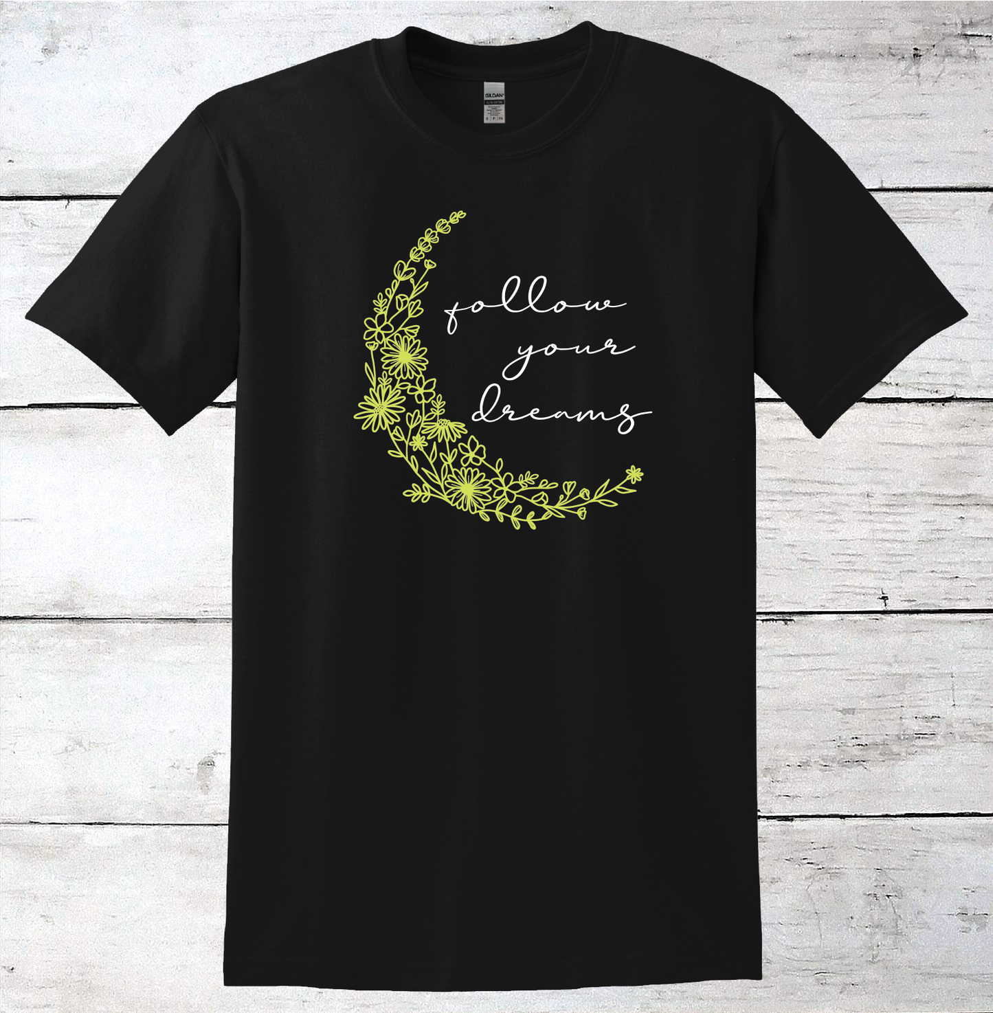 Follow Your Dreams Inspirational T-Shirt