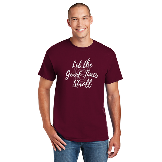 Let the Good Times Stroll T-Shirt