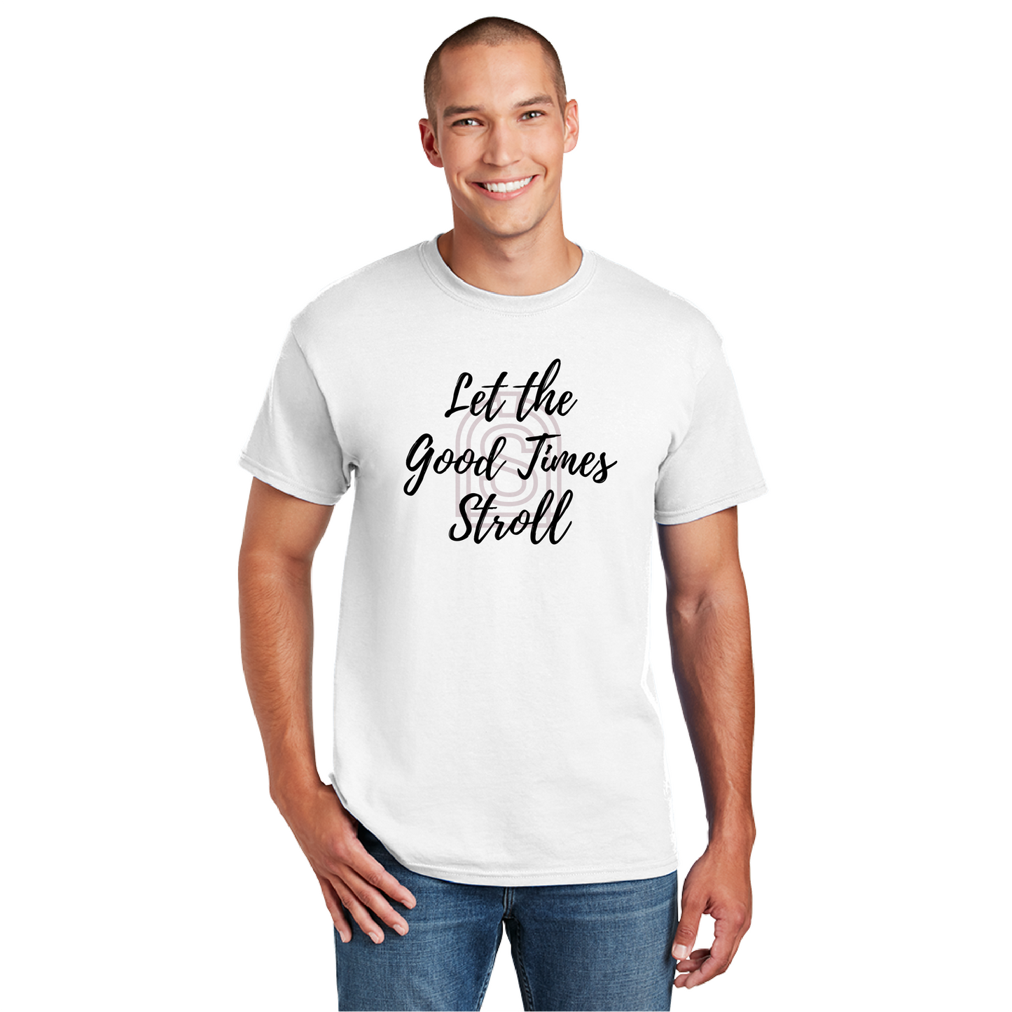 Let the Good Times Stroll T-Shirt