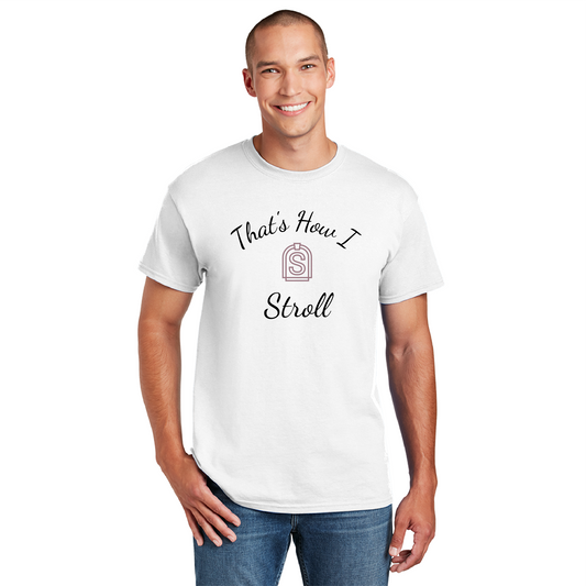 That's How I Stroll T-Shirt