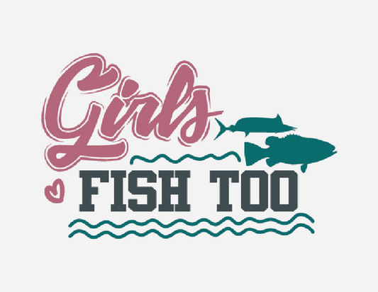 Girls Fish Too T-Shirt