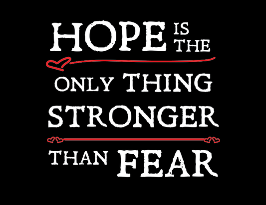 Hope is the Only Thing Stronger Than Fear Inspirational T-Shirt