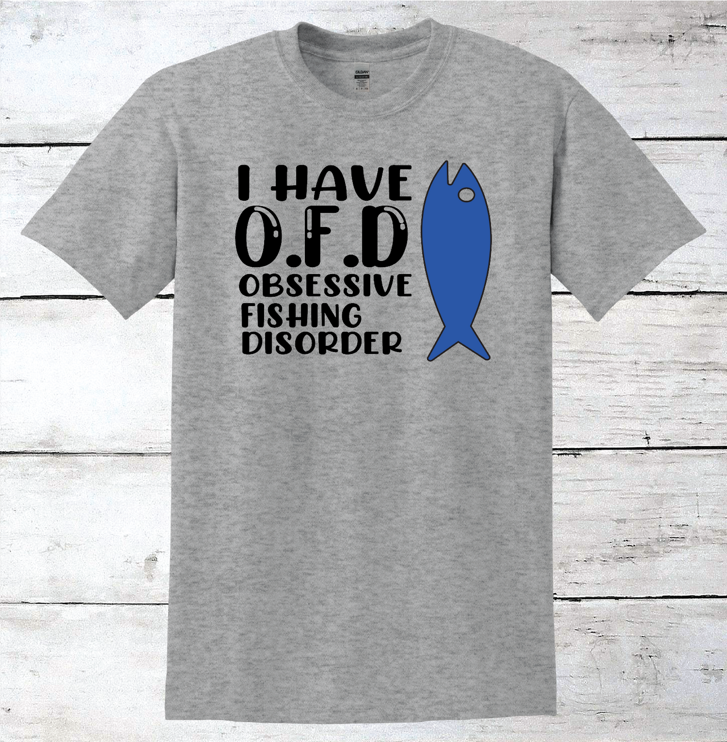 I Have O.F.D. Obsessive Fishing Disorder T-Shirt
