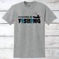I'd Rather Be Fishing T-Shirt