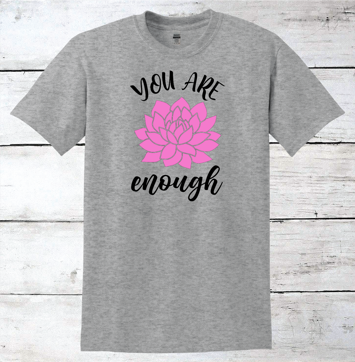 You Are Enough Inspirational T-Shirt